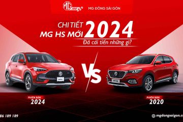 MG HS mới 2024 so với bản 2020 đã cải tiến những gì?